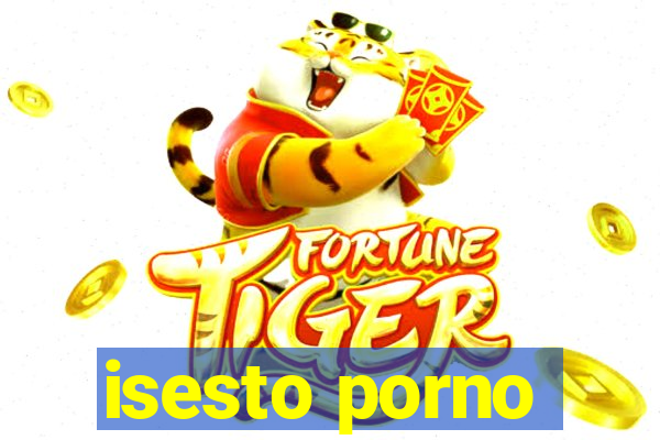 isesto porno